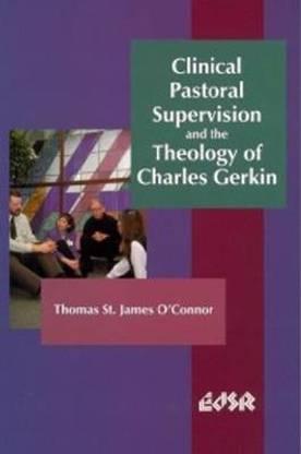 Clinical Pastoral Supervision and the Theology of Charles Gerkin