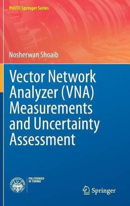 Vector Network Analyzer (VNA) Measurements and Uncertainty Assessment