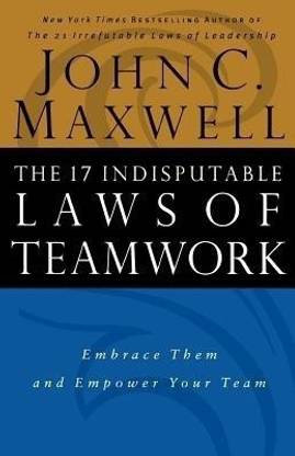 The 17 Indisputable Laws of Teamwork