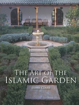 The Art of the Islamic Garden