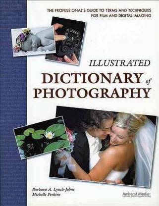 Illustrated Dictionary Of Photography