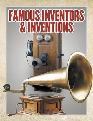 Famous Inventors & Inventions