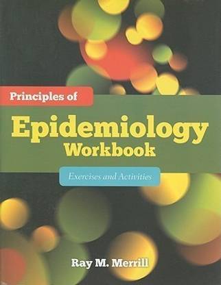 Principles of Epidemiology Workbook: Exercises and Activities