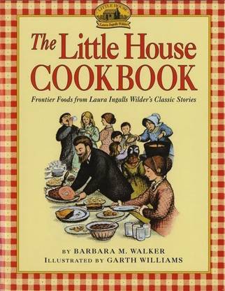 The Little House Cookbook