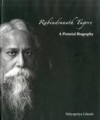 Rabindranath Tagore : A Pictorial Biography