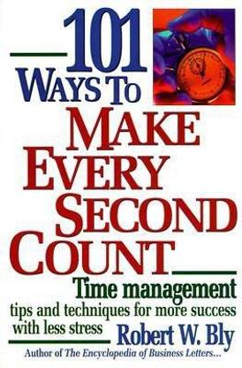 101 Ways to Make Every Second Count