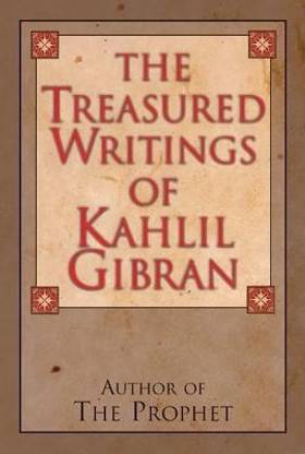The Treasured Writings of Kahlil Gibran