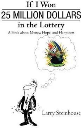 If I Won 25 Million Dollars in the Lottery