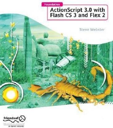 Foundation ActionScript 3.0 with Flash CS3 and Flex