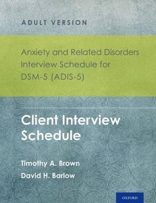 Anxiety and Related Disorders Interview Schedule for DSM-5 (ADIS-5) - Adult Version
