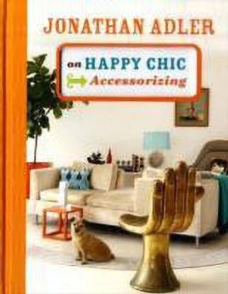 Jonathan Adler on Happy Chic Accessorizing