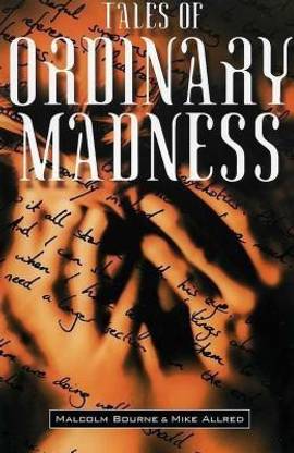 Tales of Ordinary Madness