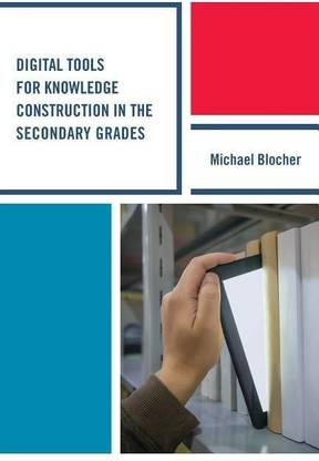 Digital Tools for Knowledge Construction in the Secondary Grades