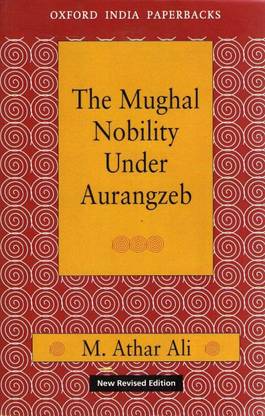 The Mughal Nobility Under Aurangzeb