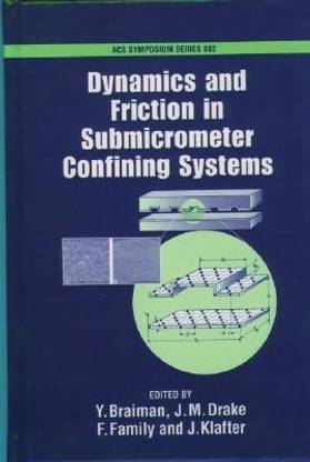 Dynamics and Friction in Sub-Micron Confining Systems