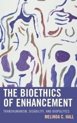 The Bioethics of Enhancement