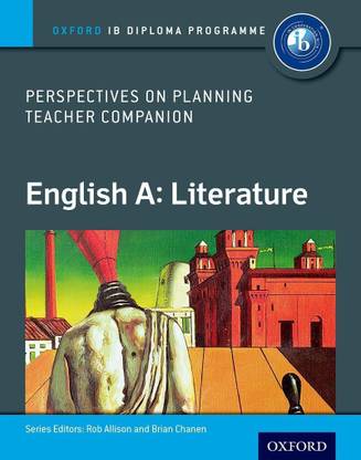 Oxford IB Diploma Programme: English A: Literature Perspectives on Planning Teacher Companion  - Perspectives On Planning Teacher Companion