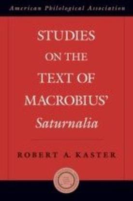 Studies on the Text of Macrobius' Saturnalia