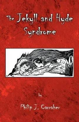 The Jekyll and Hyde Syndrome