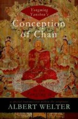 Yongming Yanshou's Conception of Chan in the Zongjing lu