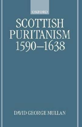 Scottish Puritanism, 1590-1638