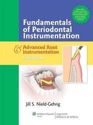 Nield-gehrig, Patient Assessment Tutorials; Fundamentals of Periodontal Instrumentation and Advanced Root Instrumentation; and Wilkins, Clinical Practice of the Dental Hygienist Package