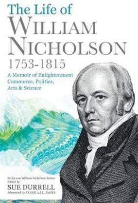 The Life of William Nicholson, 1753-1815