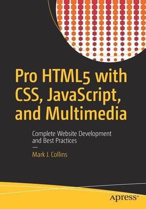 Pro HTML5 with CSS, JavaScript, and Multimedia