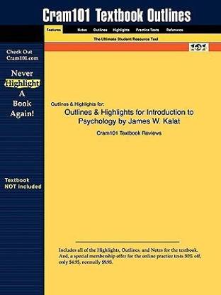 Outlines & Highlights for Introduction to Psychology by James W. Kalat