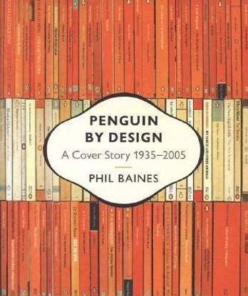 Penguin by Design  - A Cover Story (1935 - 2005)
