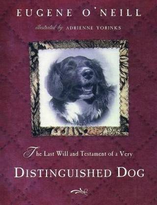 The Last Will and Testament of an Extremely Distinguished Dog