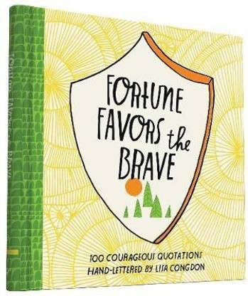 Fortune Favors the Brave