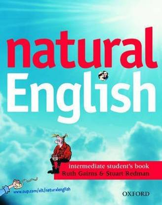 Natural English: Intermediate: Student's Book (with Listening Booklet): Student's Book (with Listening Booklet) Intermediate level