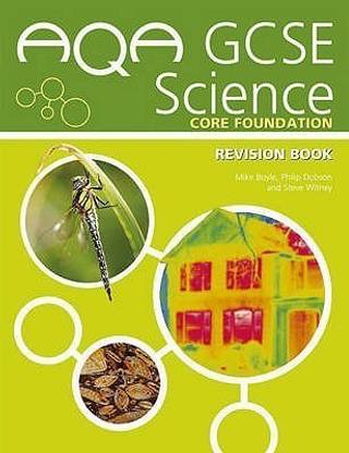AQA GCSE Science Core Foundation: Revision Book