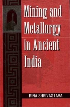 Mining and Metallurgy in Ancient India