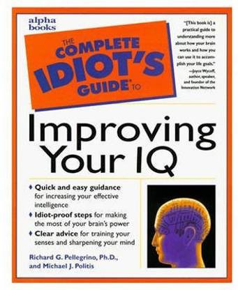 The Complete Idiot's Guide to Improving Your IQ
