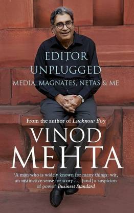 Editor Unplugged  - Media, Magnates, Netas & Me