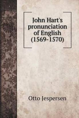 John Hart's pronunciation of English (1569-1570)