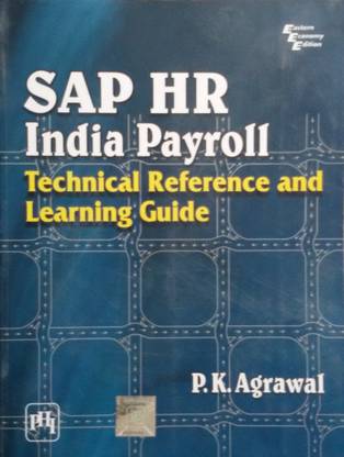 Sap Hr India Payroll: Technical Reference and Learning Guide