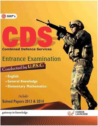 Study Guide C.D.S (Combined Defence Services Exam.)  - Includes Solved Papers 2013 & 2014