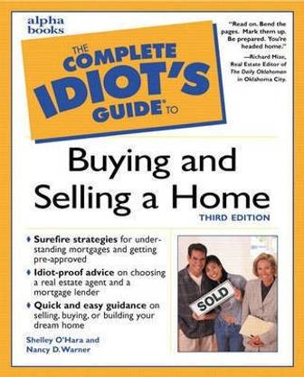 Complete Idiot's Guide to Buying and Selling a Home, Third Edition