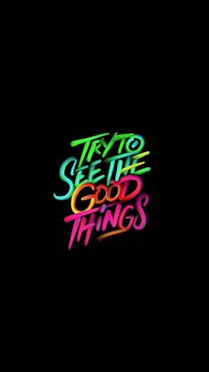Try To See The Good Things wall poster wallpaper 12 X 18 Inches Paper Print