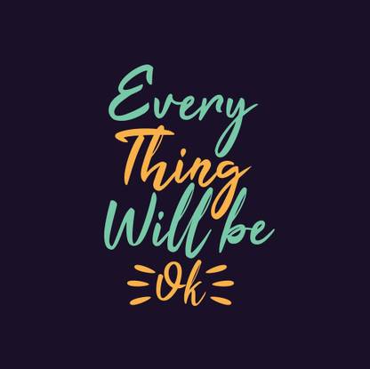 Every Thing Will Be Ok wall poster wallpaper Paper Print