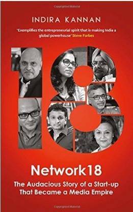 Network 18  - The Audacious Story of a Start-up That Became a Media Empire