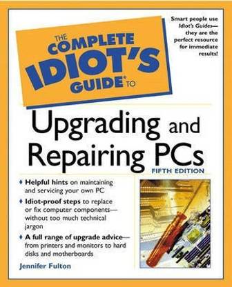 The Complete Idiot's Guide to Upgrading and Repairing PCs