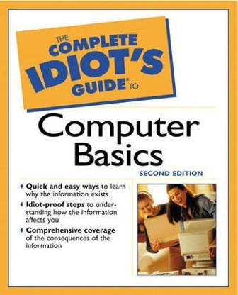 The Complete Idiot's Guide to Computer Basics