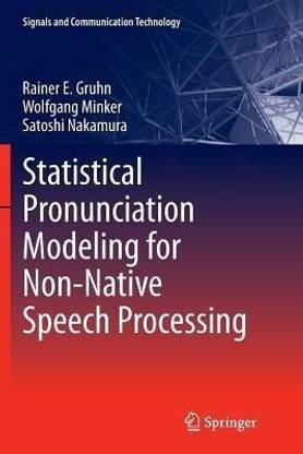 Statistical Pronunciation Modeling for Non-Native Speech Processing