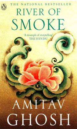 River of Smoke  - A Triumph of Storytelling The Hindu