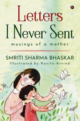 Letters I Never Sent  - musings of a mother