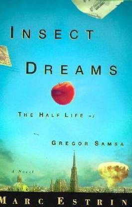 Insect Dreams: the Half Life of Gregor Samsa